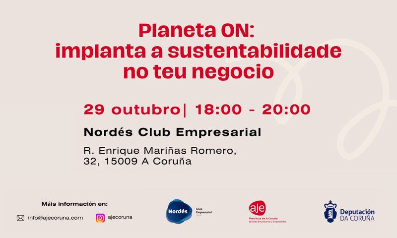 Xornada AJE CORUÑA “Planeta On: Implanta a sustentabilidade no teu negocio”